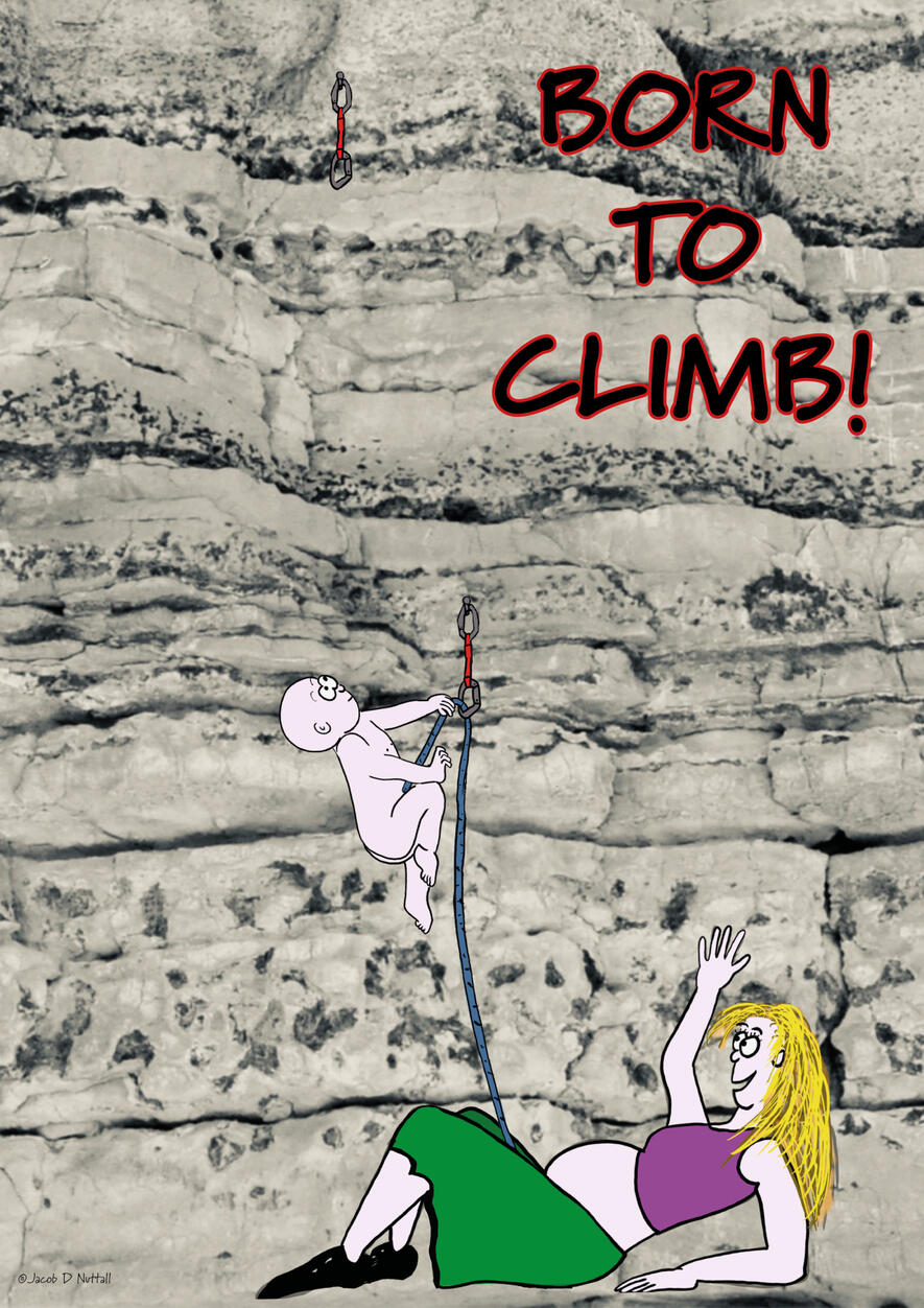 Born to climb! Born to climb!
